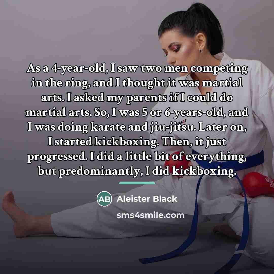 “As a 4-year-old, I saw two men competing in the…” quote by Aleister Black