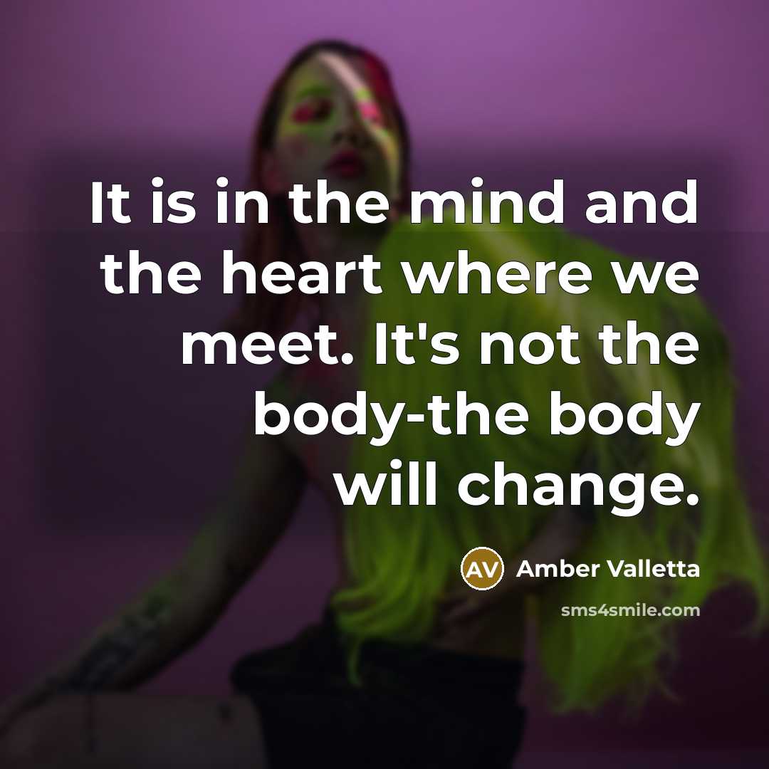 “It is in the mind and the heart where we…” quote by Amber Valletta