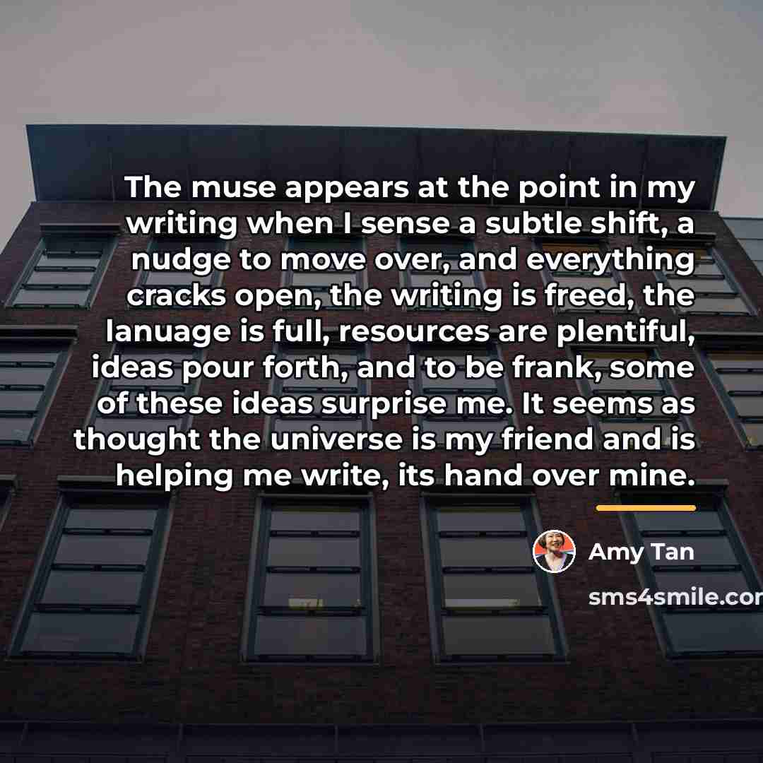 “The muse appears at the point in my writing when…” quote by Amy Tan