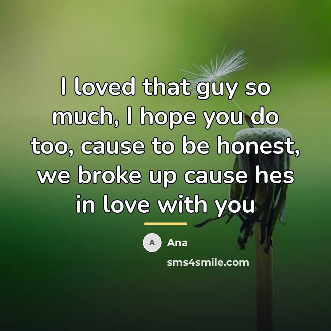 “I loved that guy so much, I hope you do…” quote by Ana