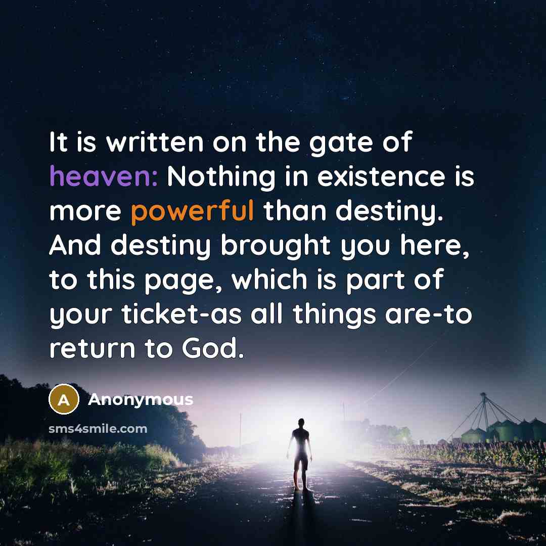 “It is written on the gate of heaven: Nothing in…” quote by Anonymous