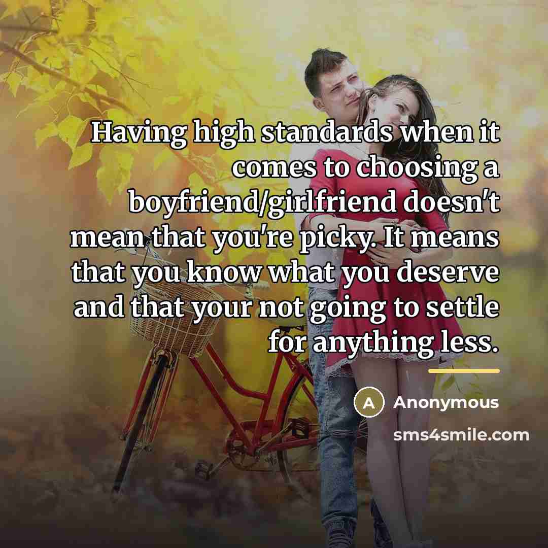 “Having high standards when it comes to choosing a boyfriend/girlfriend…” quote by Anonymous