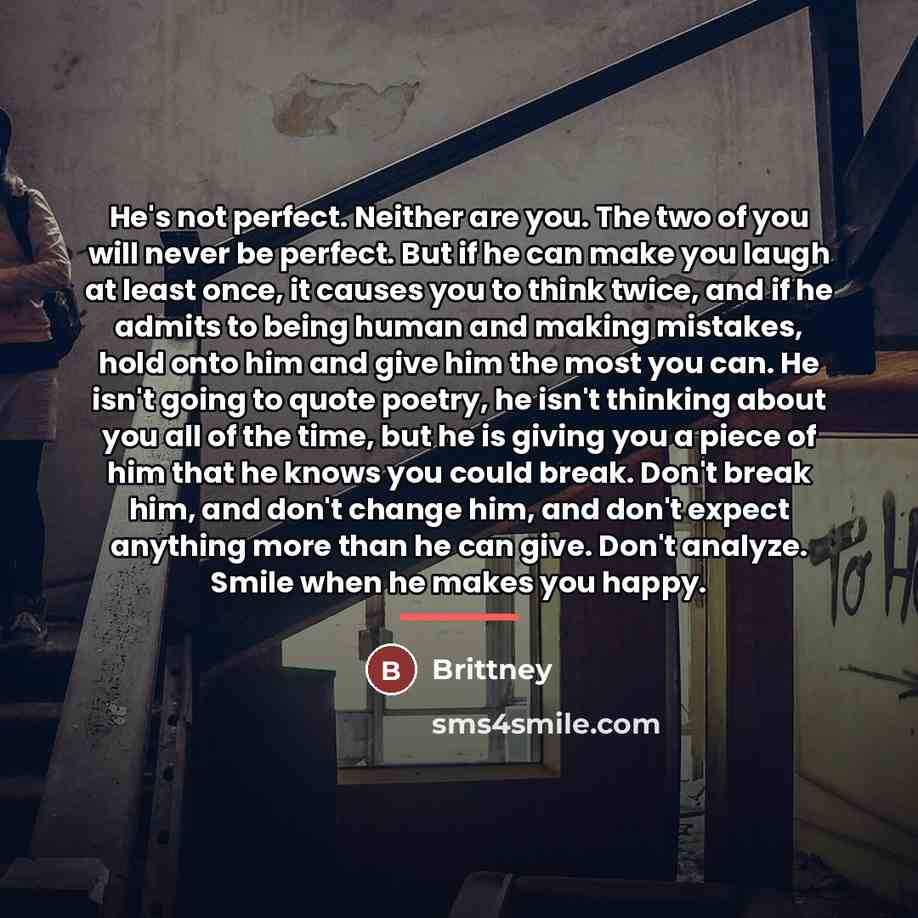 “He's not perfect. Neither are you. The two of you…” quote by Brittney