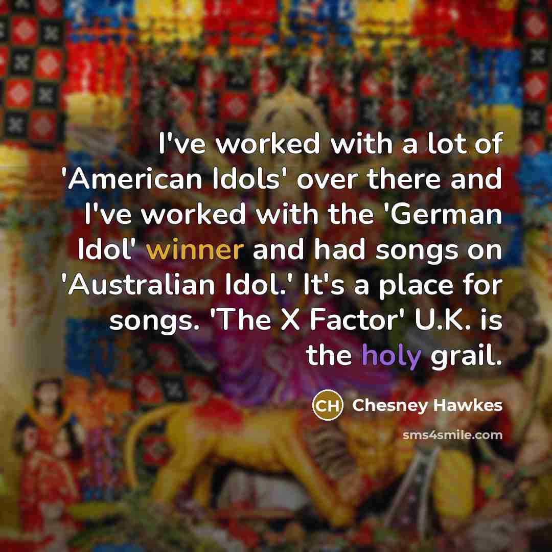 “I've worked with a lot of 'American Idols' over there…” quote by Chesney Hawkes