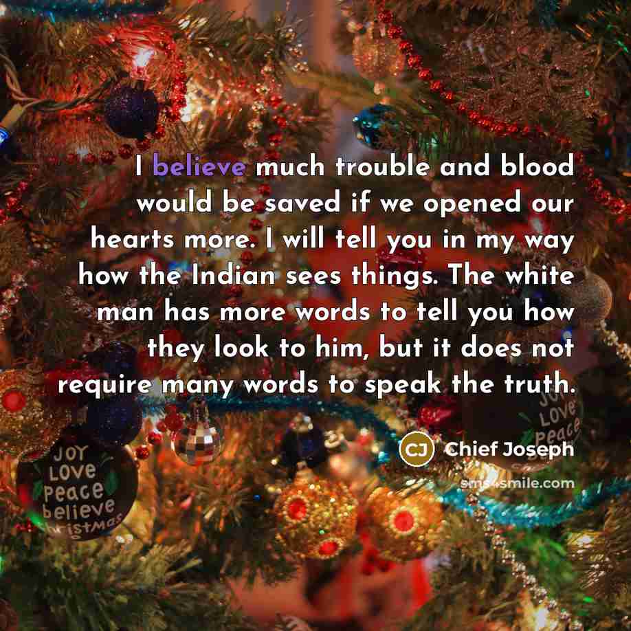 “I believe much trouble and blood would be saved if…” quote by Chief Joseph