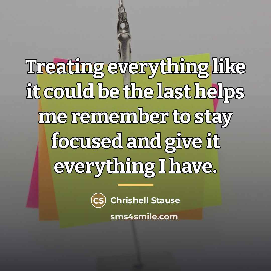 “Treating everything like it could be the last helps me…” quote by Chrishell Stause