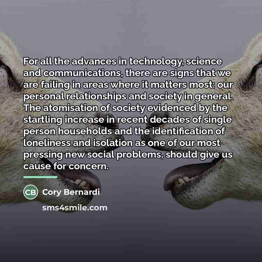 “For all the advances in technology, science and communications, there…” quote by Cory Bernardi
