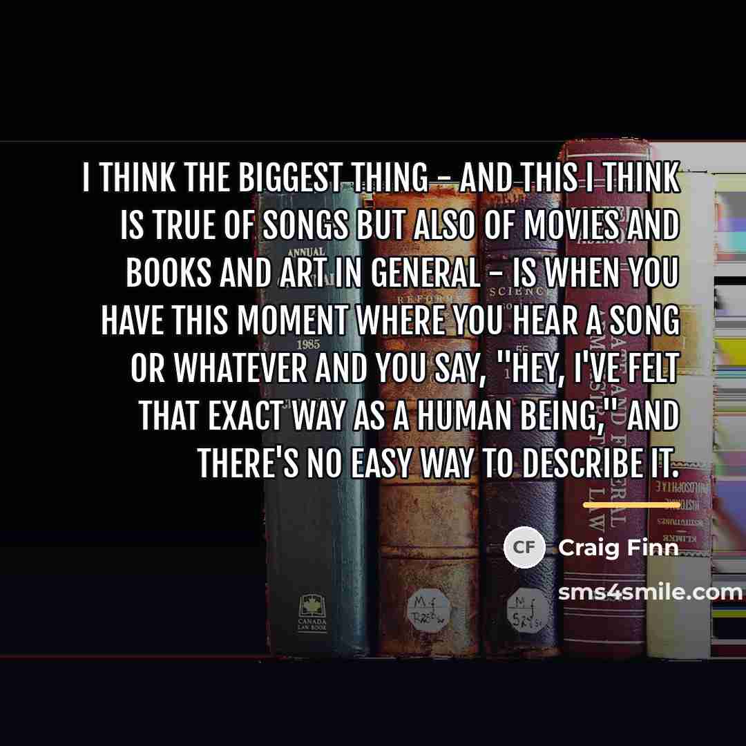“I think the biggest thing - and this I think…” quote by Craig Finn