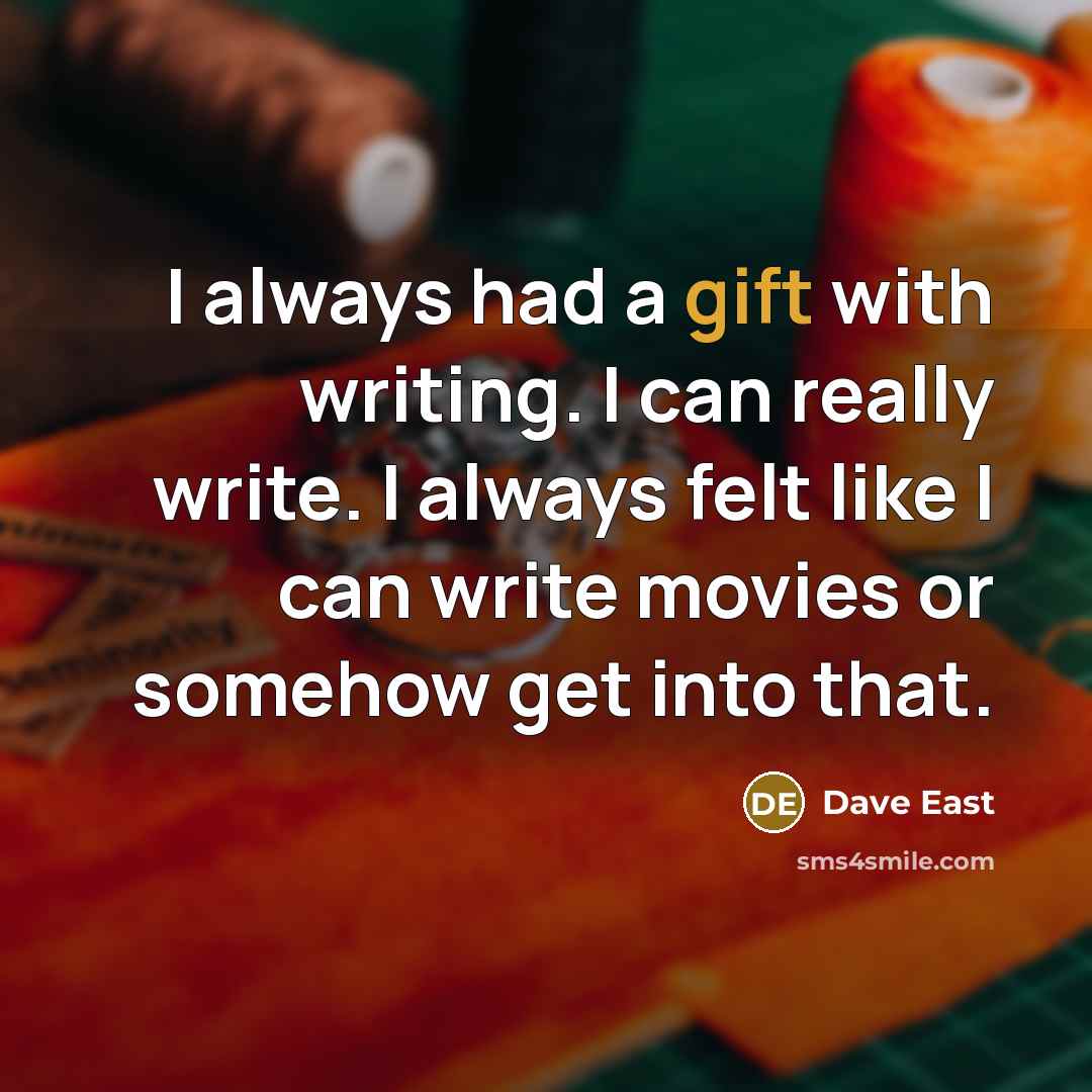 “I always had a gift with writing. I can really…” quote by Dave East