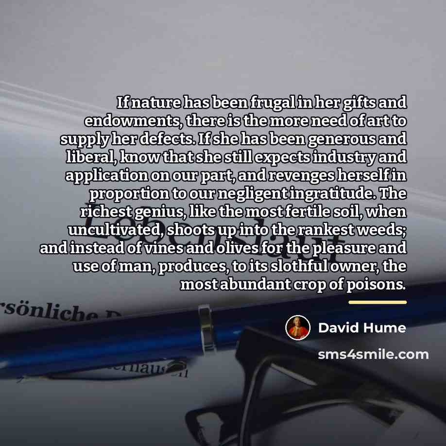 “If nature has been frugal in her gifts and endowments,…” quote by David Hume