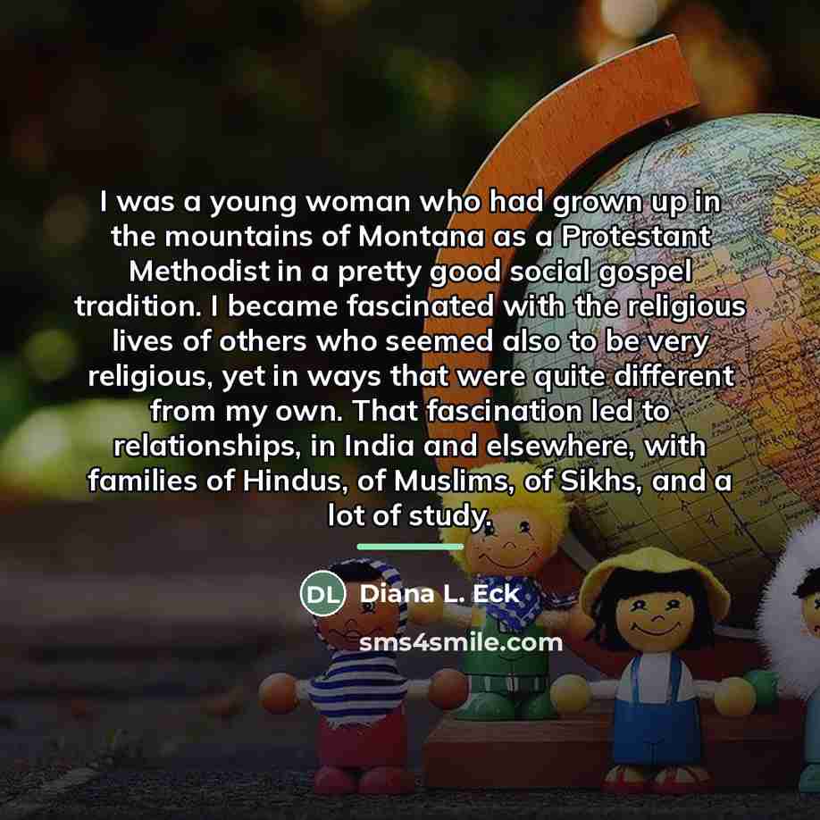 “I was a young woman who had grown up in…” quote by Diana L. Eck