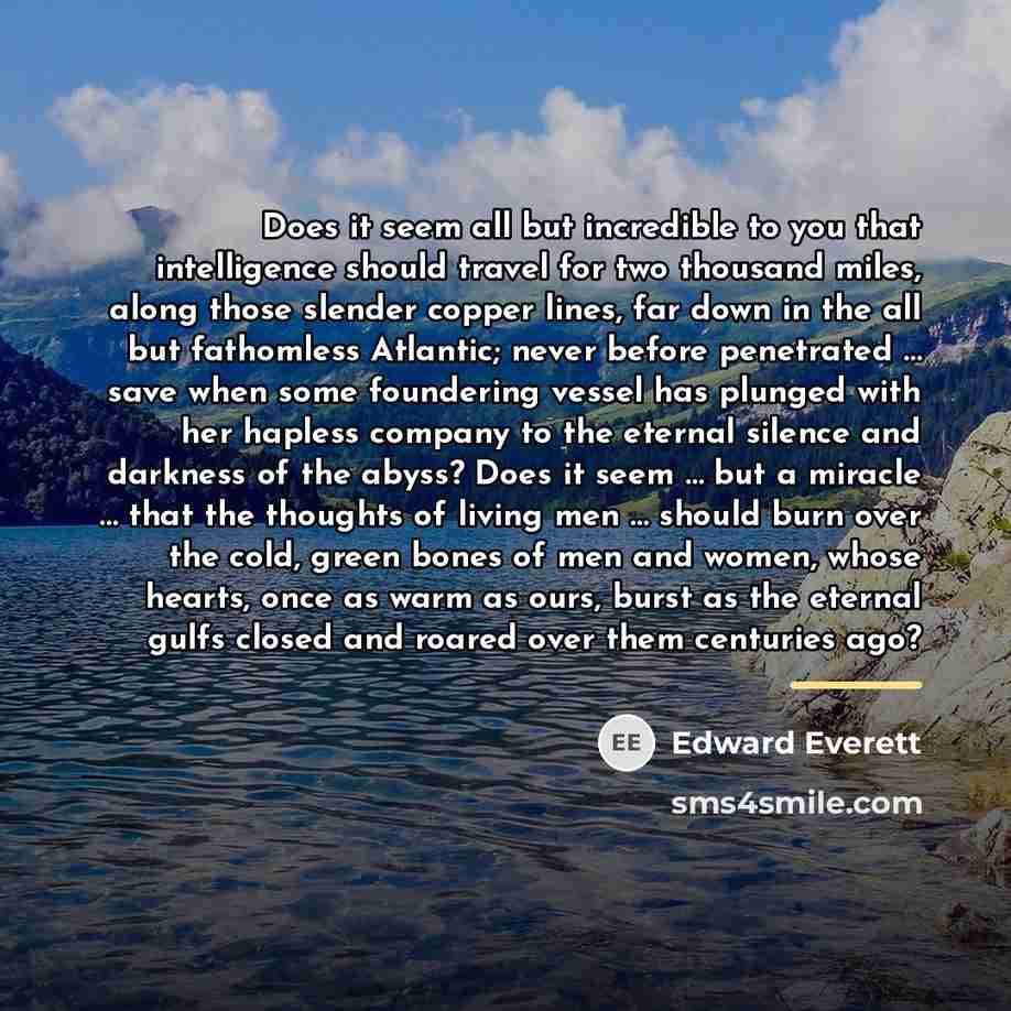 “Does it seem all but incredible to you that intelligence…” quote by Edward Everett