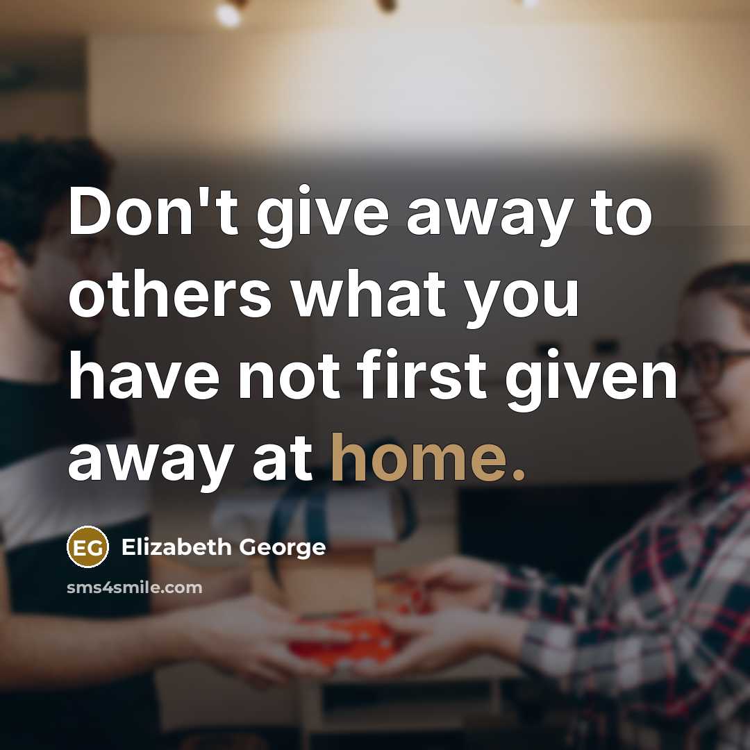 “Don't give away to others what you have not first…” quote by Elizabeth George