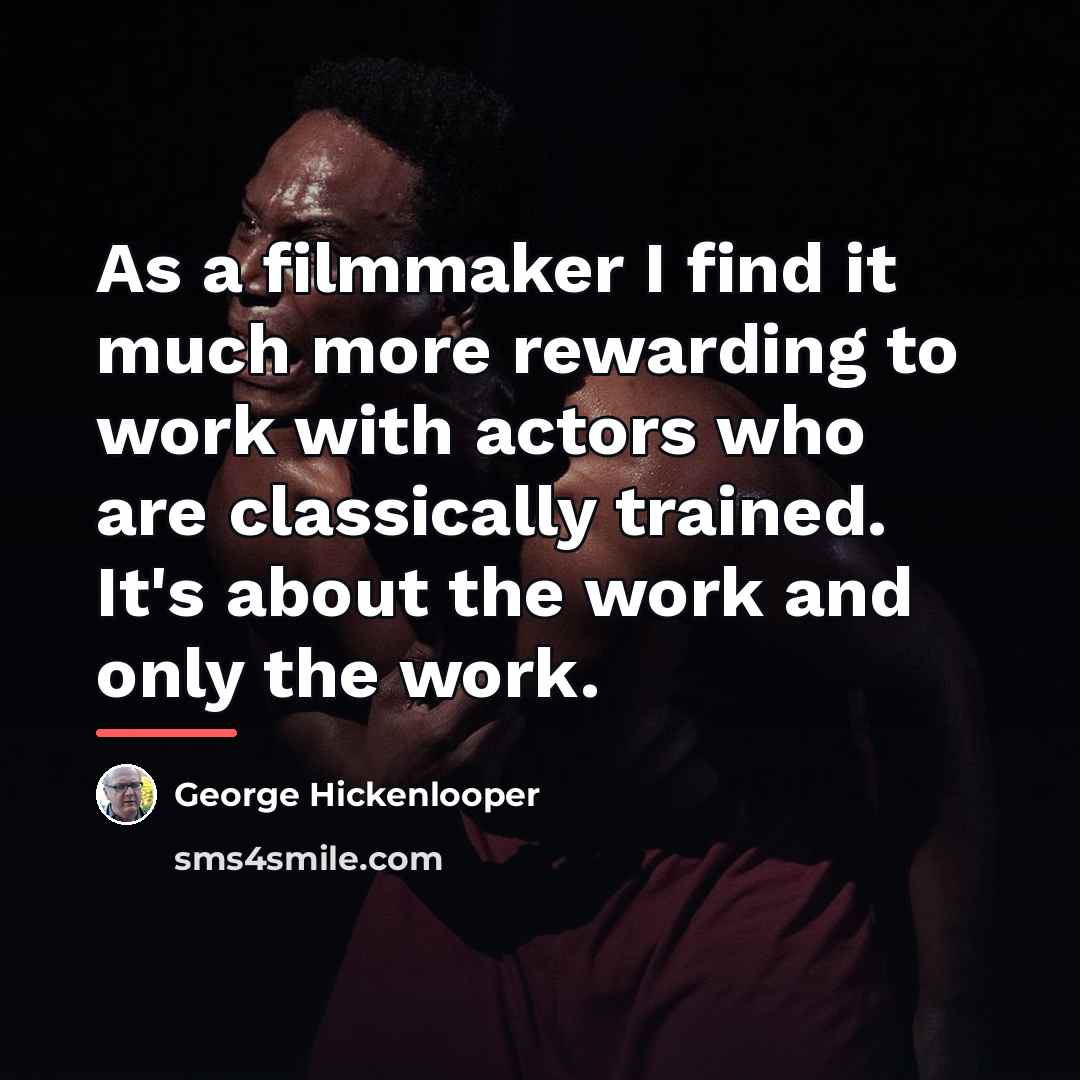 “As a filmmaker I find it much more rewarding to…” quote by George Hickenlooper