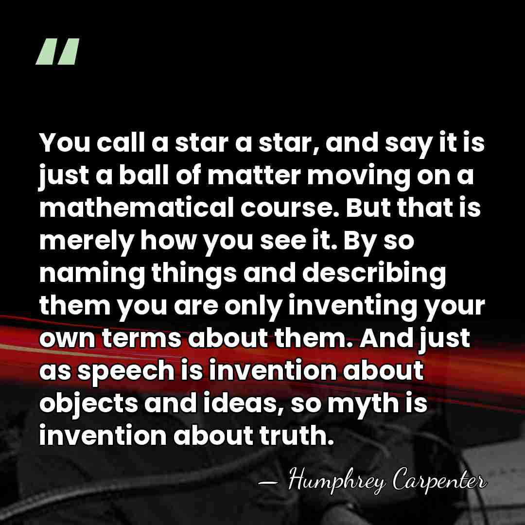 You call a star a star, and say it is just a&hellip; - Humphrey Carpenter