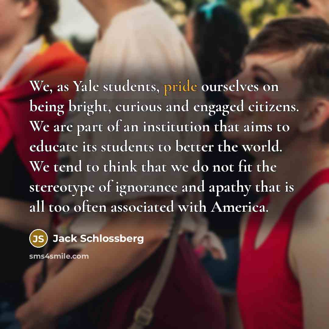 “We, as Yale students, pride ourselves on being bright, curious…” quote by Jack Schlossberg