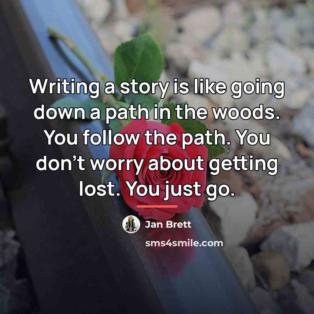 “Writing a story is like going down a path in…” quote by Jan Brett