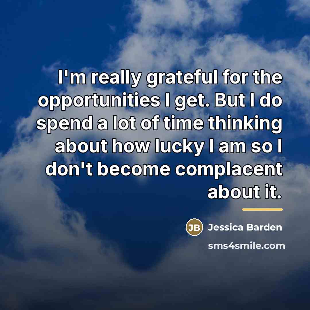 “I'm really grateful for the opportunities I get. But I…” quote by Jessica Barden
