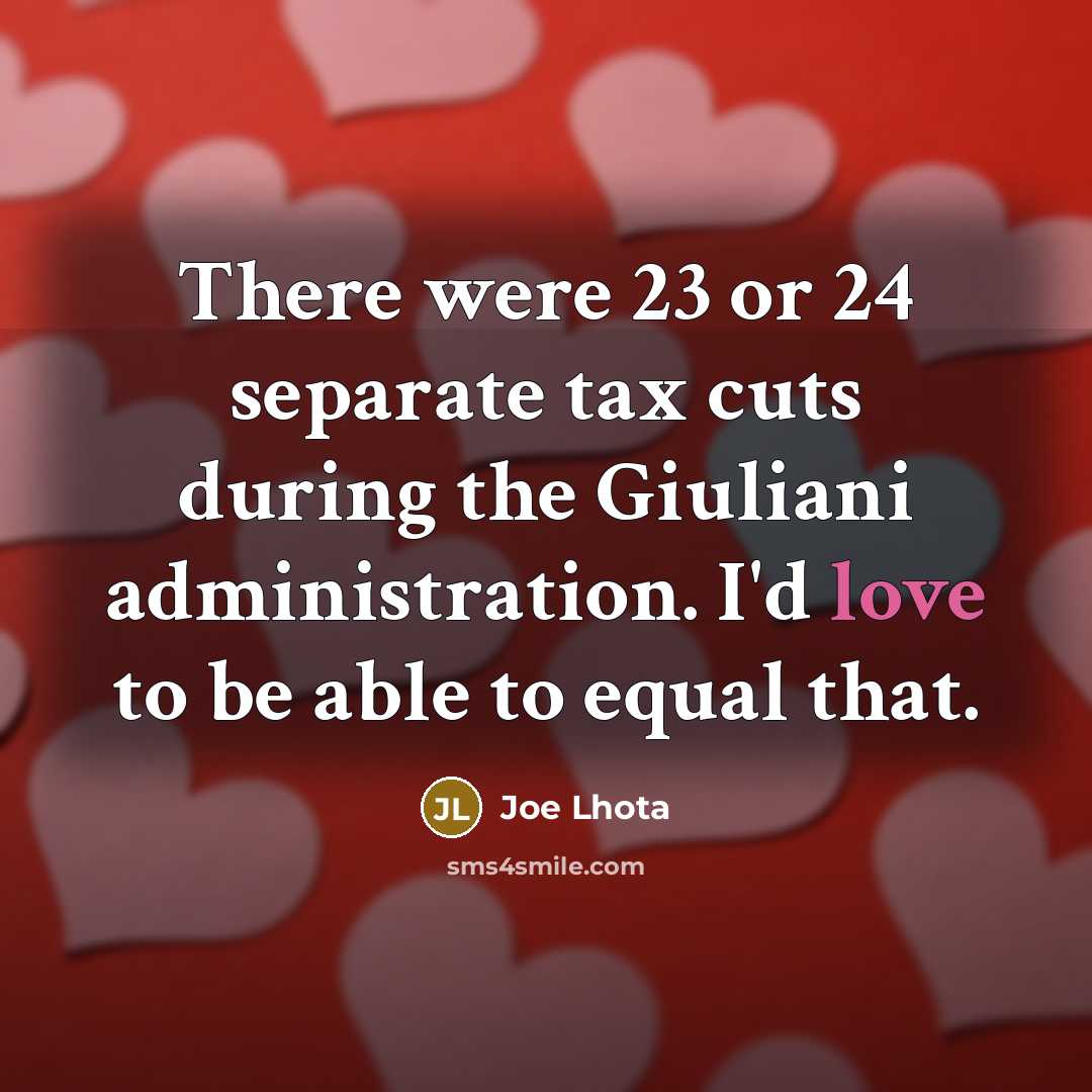 “There were 23 or 24 separate tax cuts during the…” quote by Joe Lhota