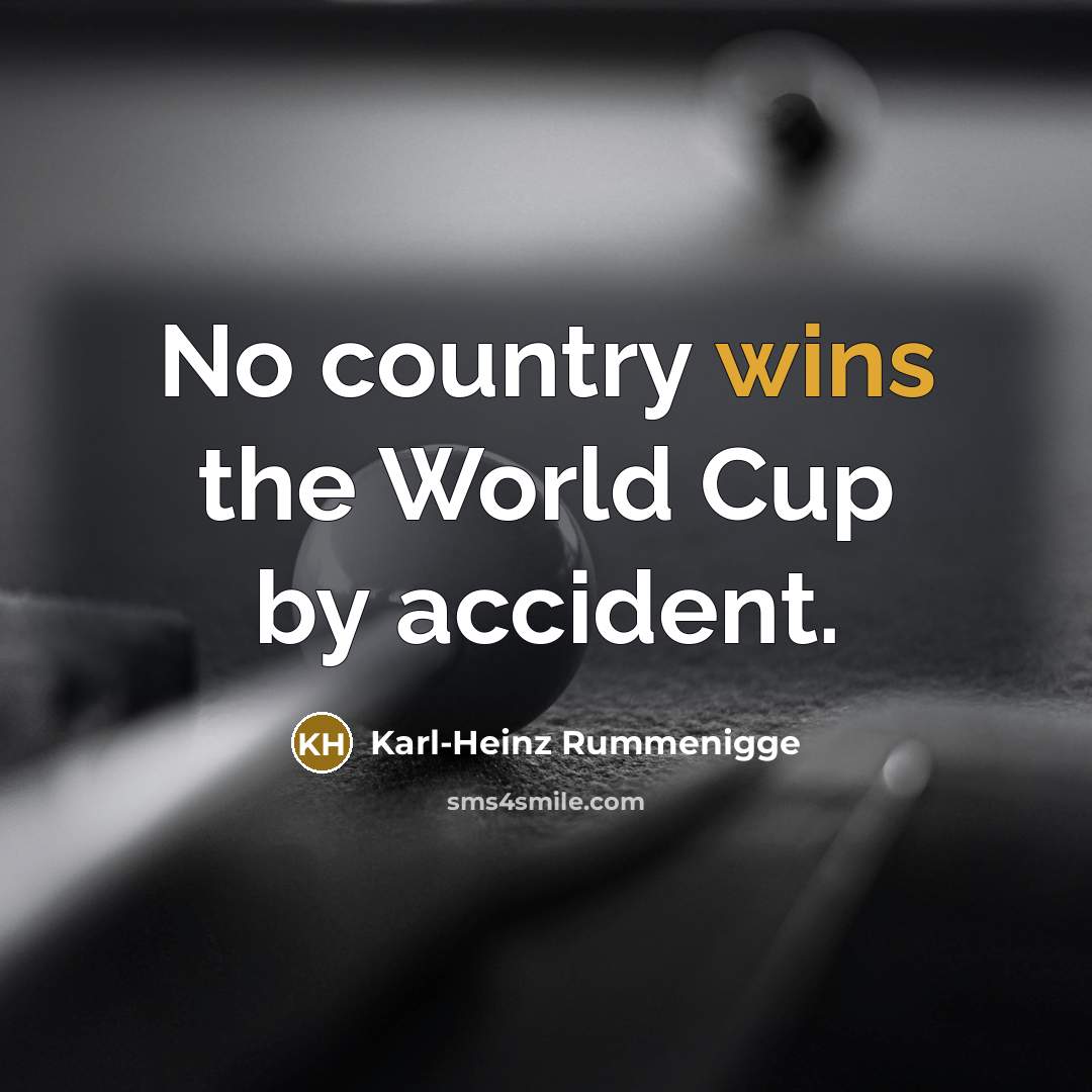 “No country wins the World Cup by accident.…” quote by Karl-Heinz Rummenigge