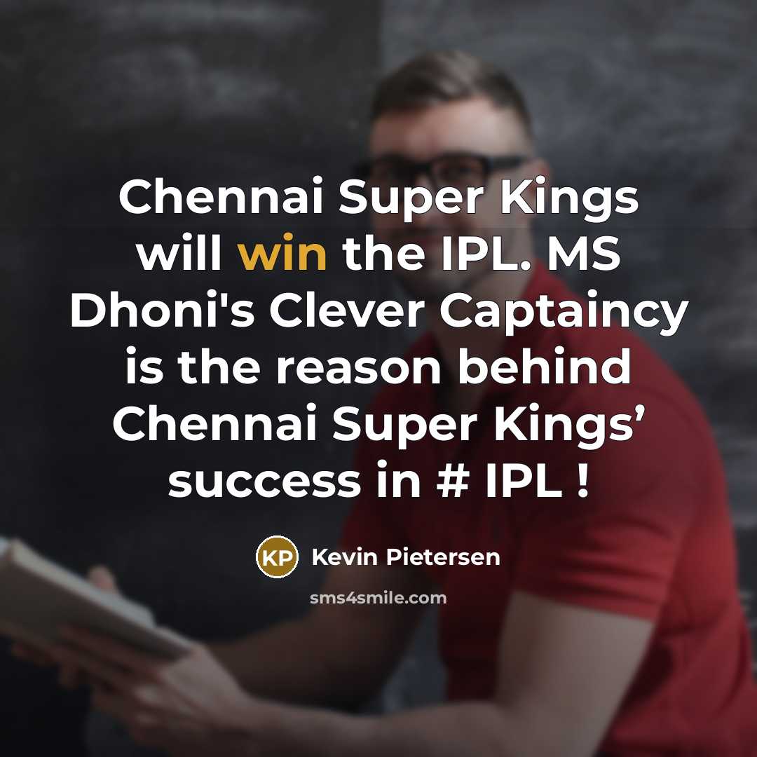 “Chennai Super Kings will win the IPL. MS Dhoni's Clever…” quote by Kevin Pietersen