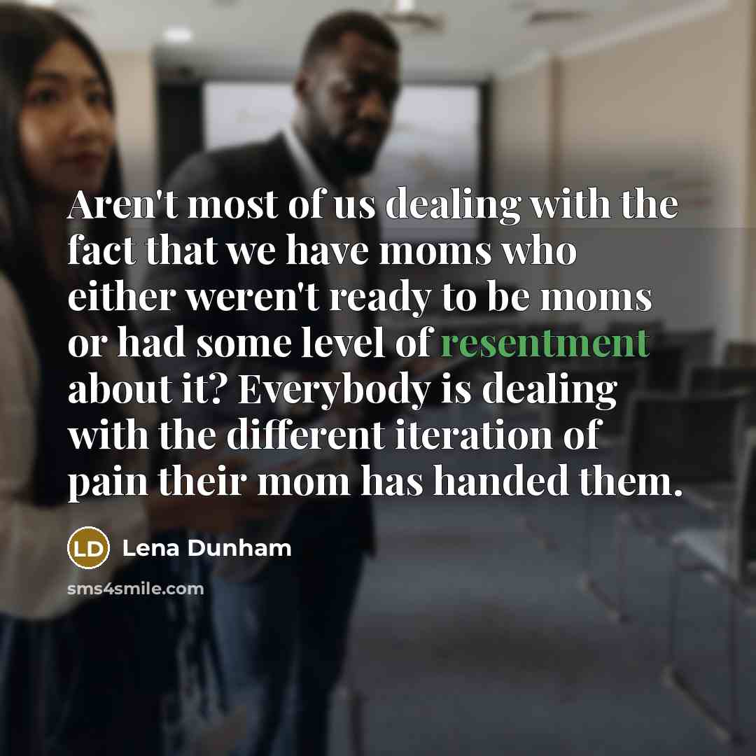 “Aren't most of us dealing with the fact that we…” quote by Lena Dunham