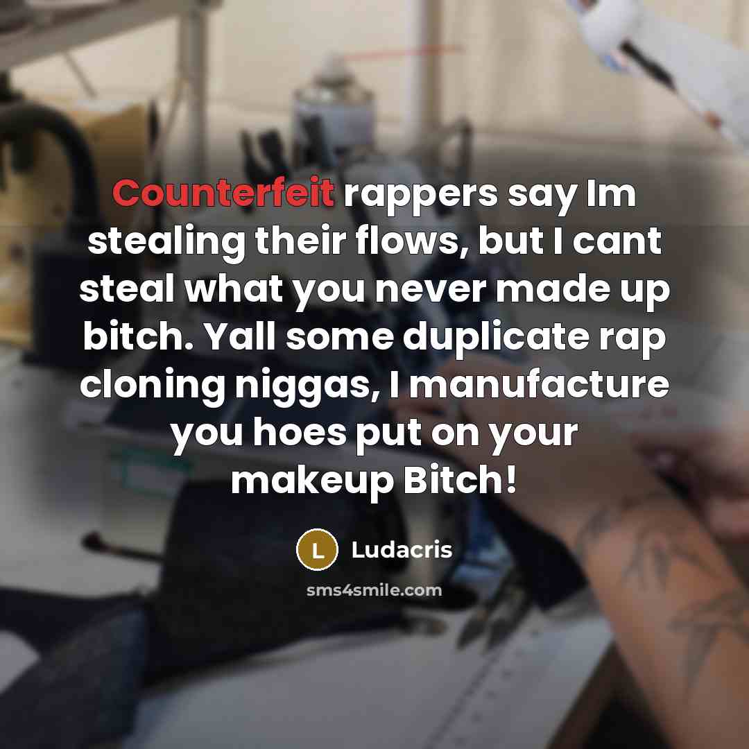 “Counterfeit rappers say Im stealing their flows, but I cant…” quote by Ludacris