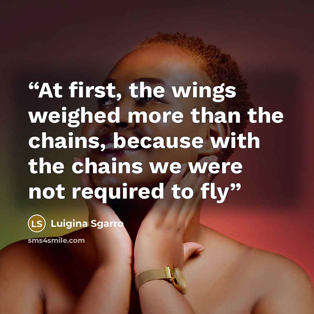 “At first, the wings weighed more than the chains, because with the chains we were not required to fly” quote by Luigina Sgarro