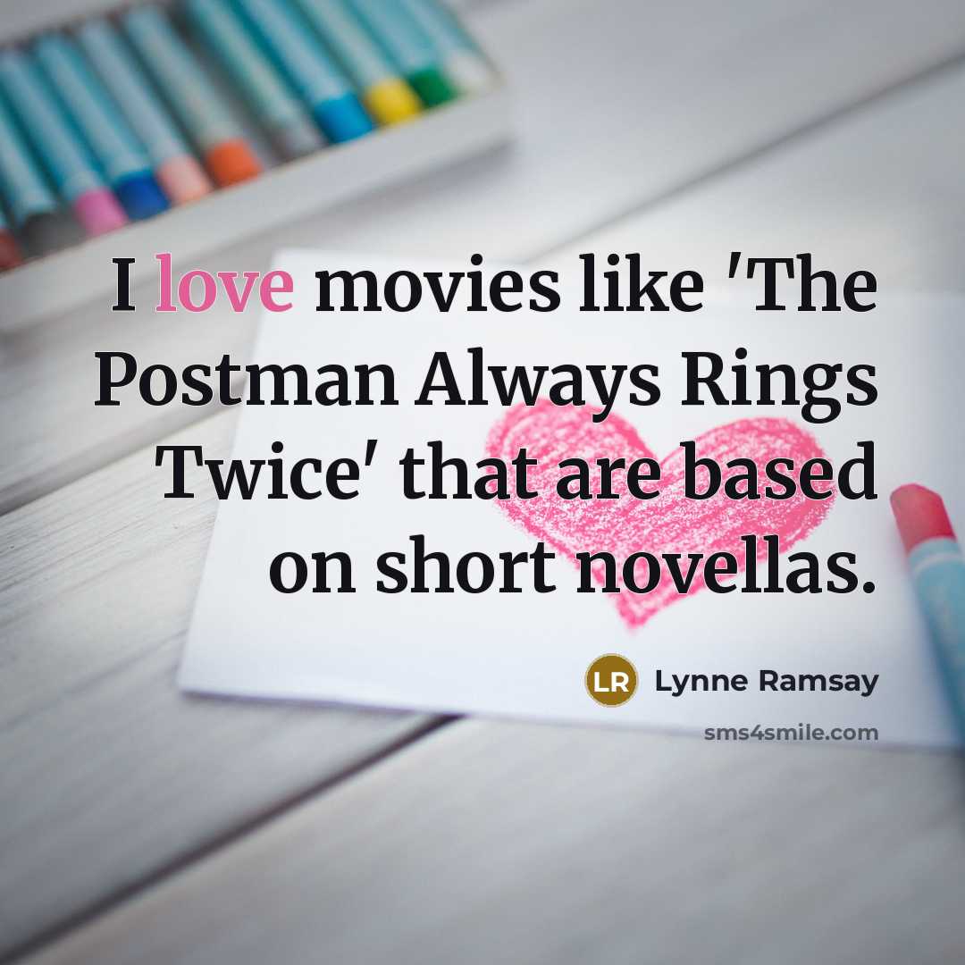 “I love movies like 'The Postman Always Rings Twice' that…” quote by Lynne Ramsay