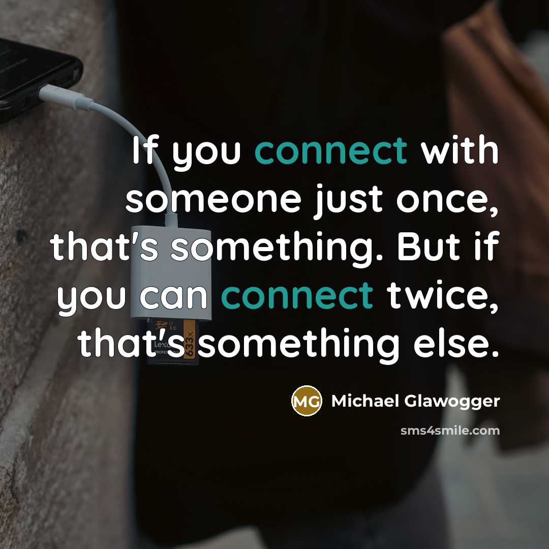 “If you connect with someone just once, that's something. But…” quote by Michael Glawogger