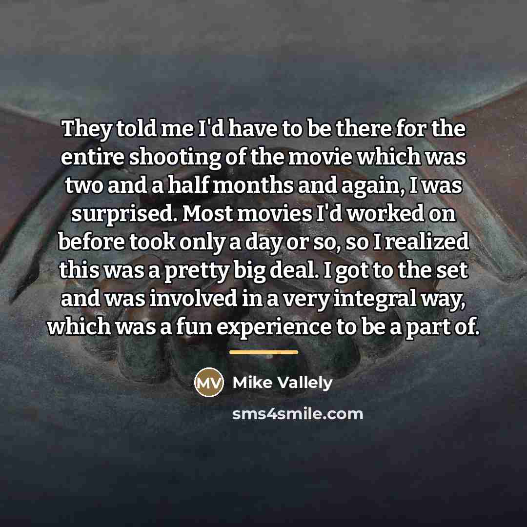 “They told me I'd have to be there for the…” quote by Mike Vallely