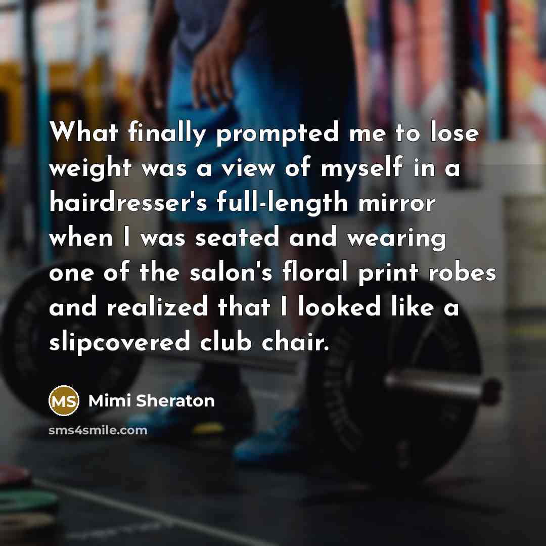 “What finally prompted me to lose weight was a view…” quote by Mimi Sheraton