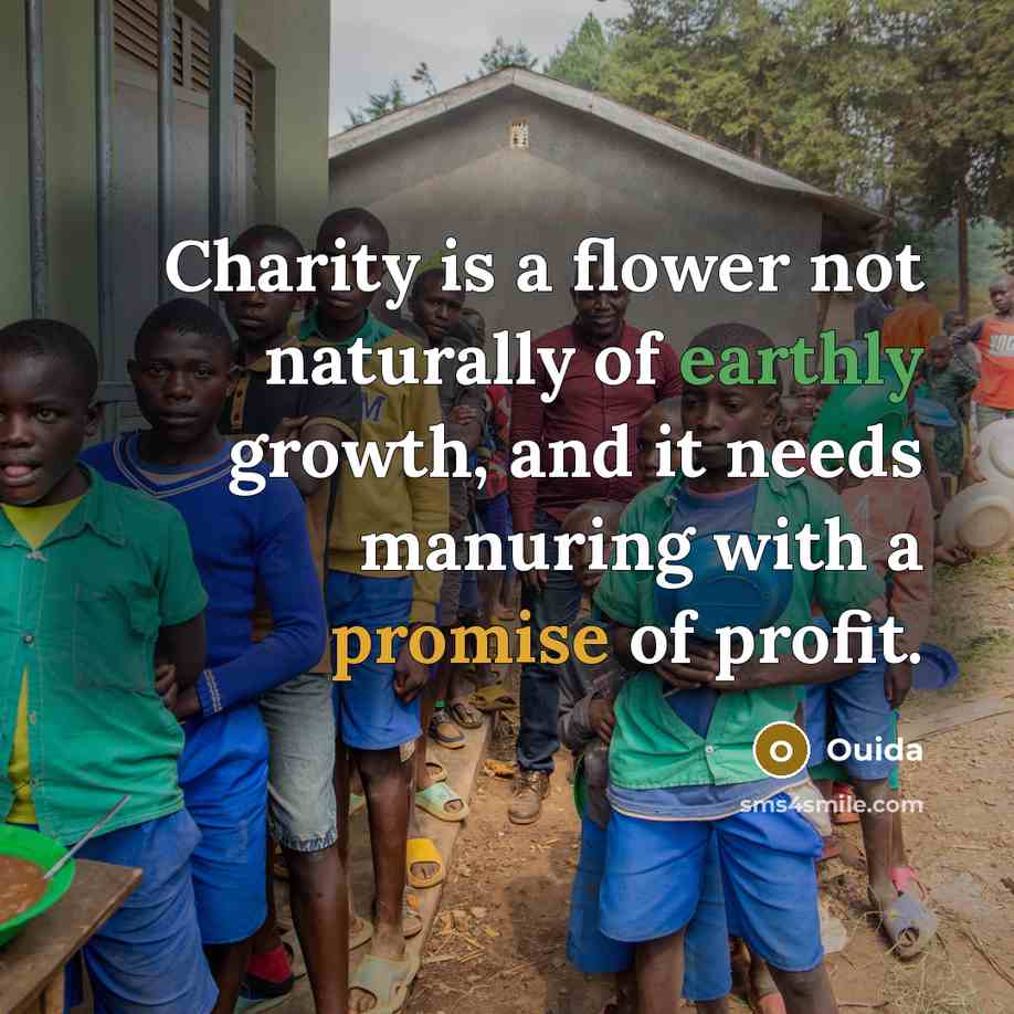 “Charity is a flower not naturally of earthly growth, and…” quote by Ouida