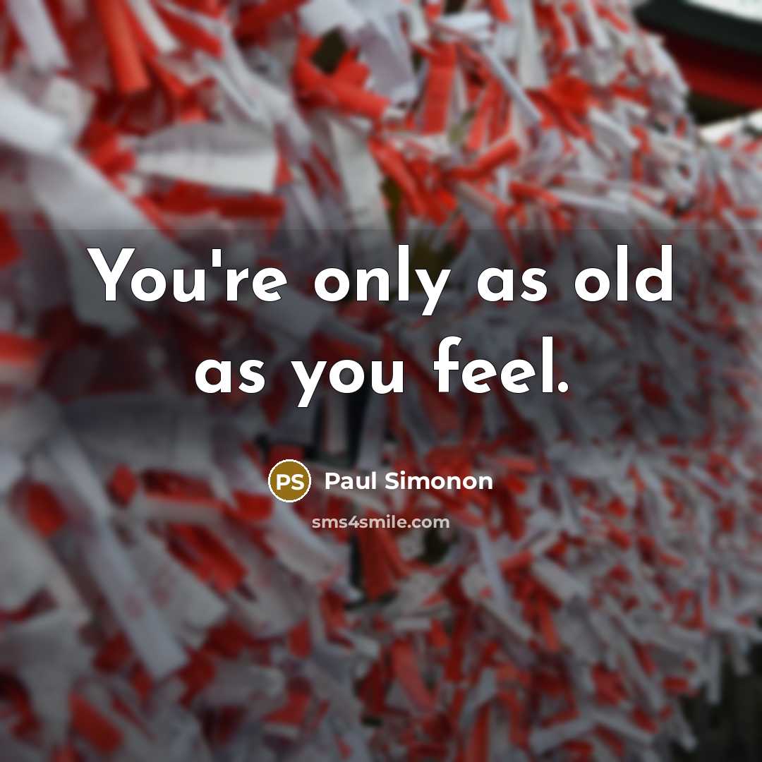 “You're only as old as you feel.…” quote by Paul Simonon