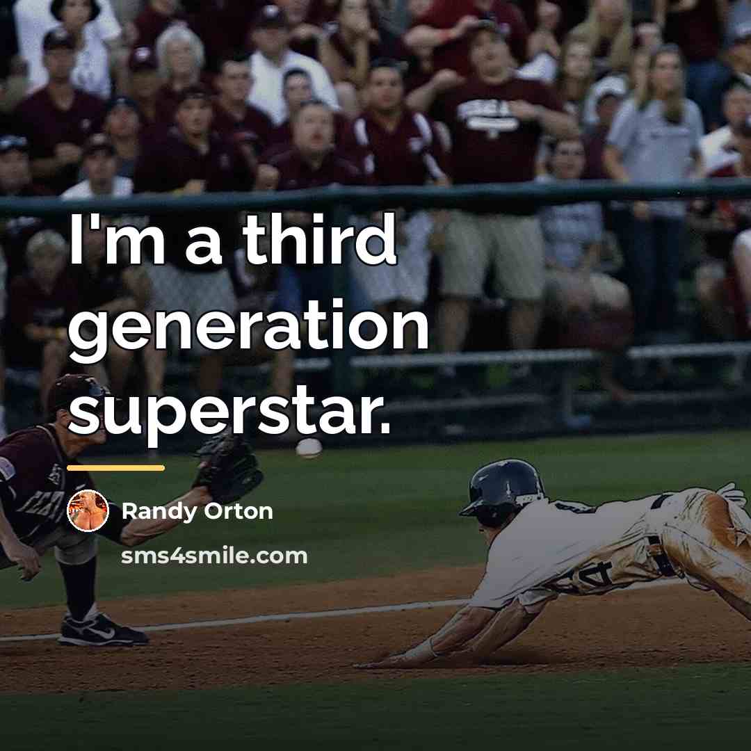 “I'm a third generation superstar.…” quote by Randy Orton