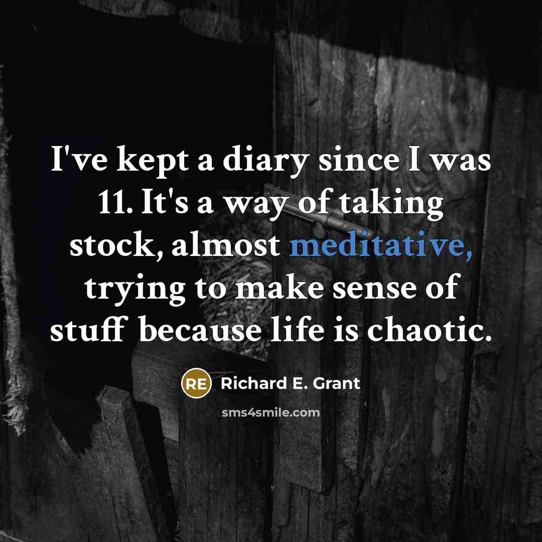 “I've kept a diary since I was 11. It's a…” quote by Richard E. Grant