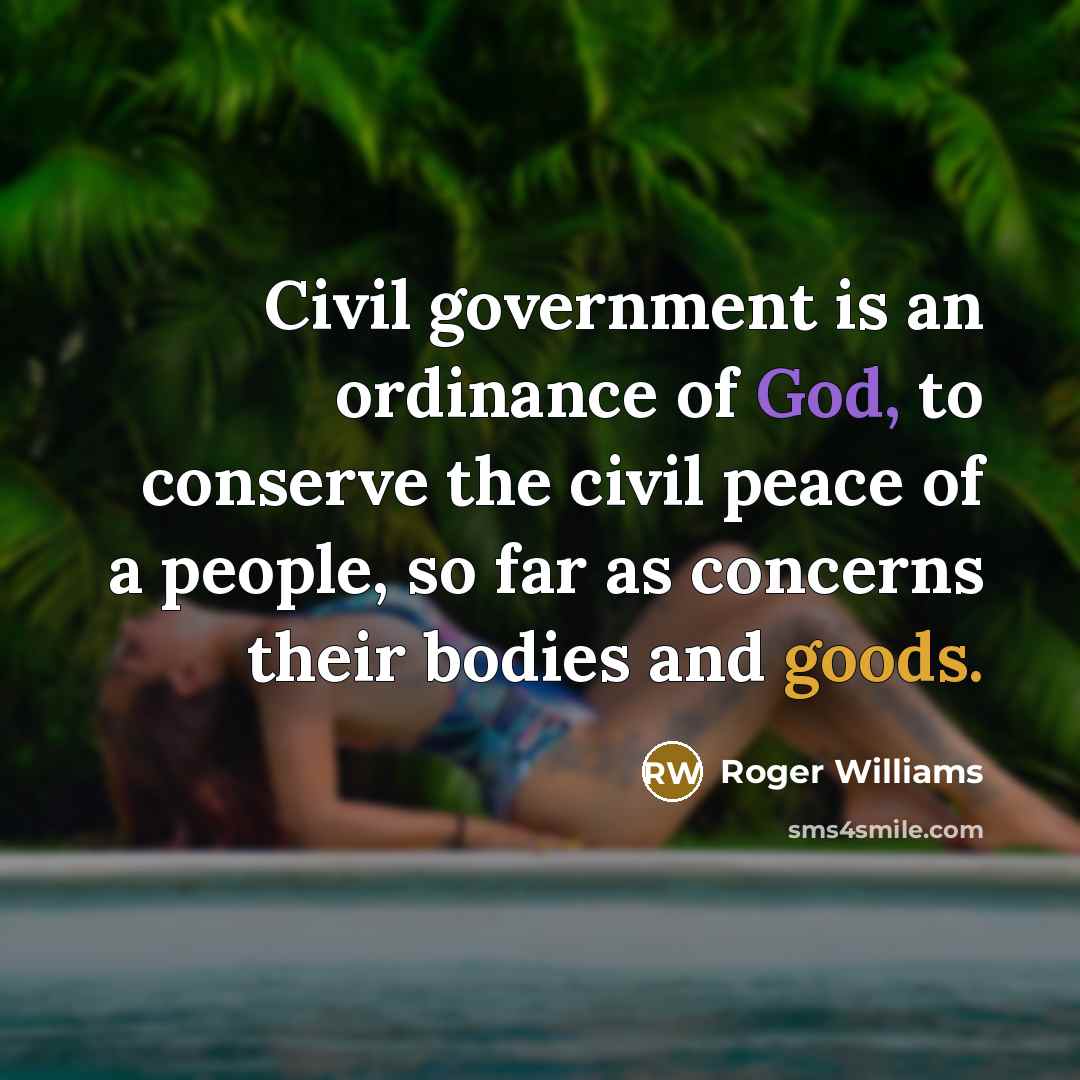 “Civil government is an ordinance of God, to conserve the…” quote by Roger Williams