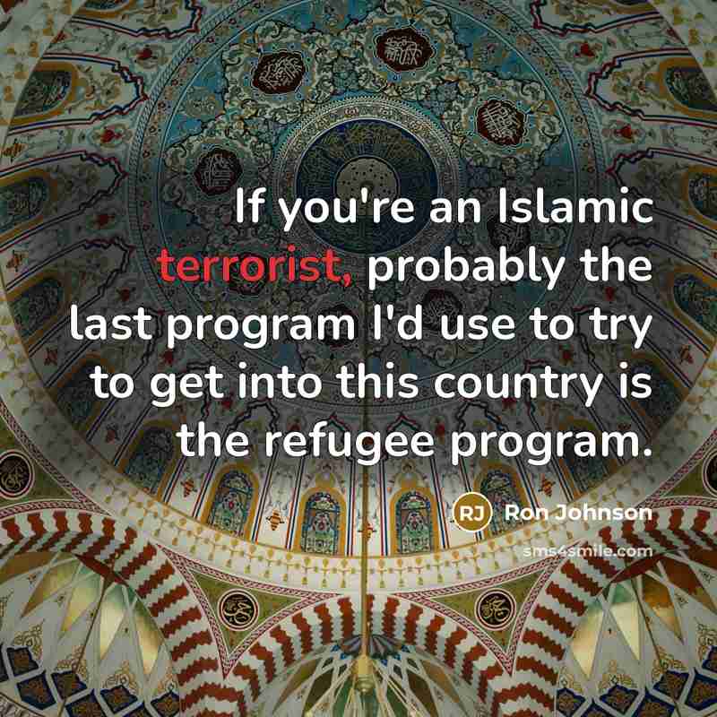 “If you're an Islamic terrorist, probably the last program I'd…” quote by Ron Johnson