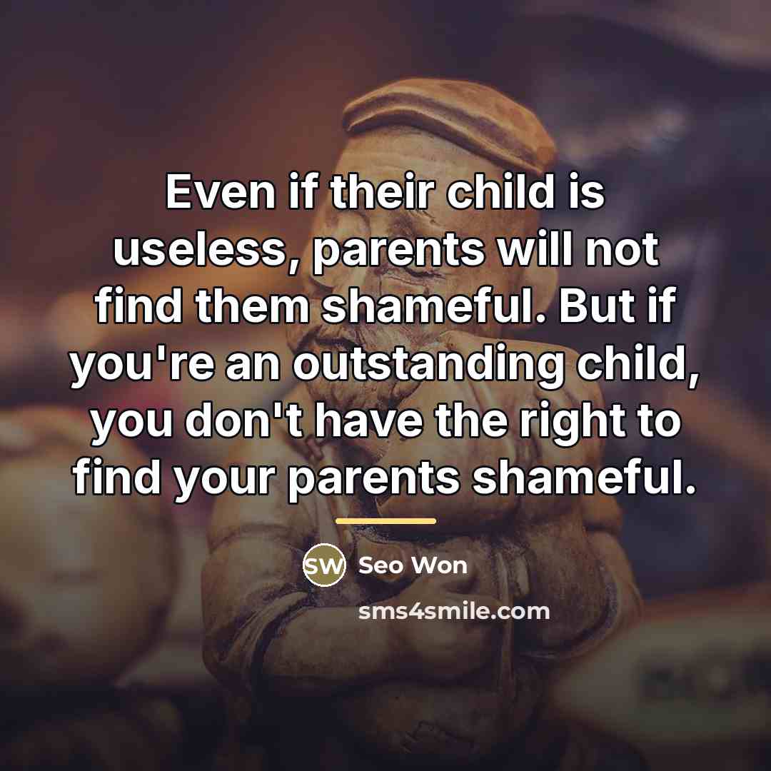 “Even if their child is useless, parents will not find…” quote by Seo Won