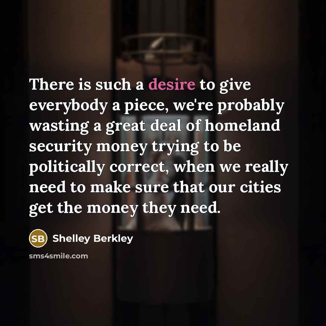 “There is such a desire to give everybody a piece,…” quote by Shelley Berkley