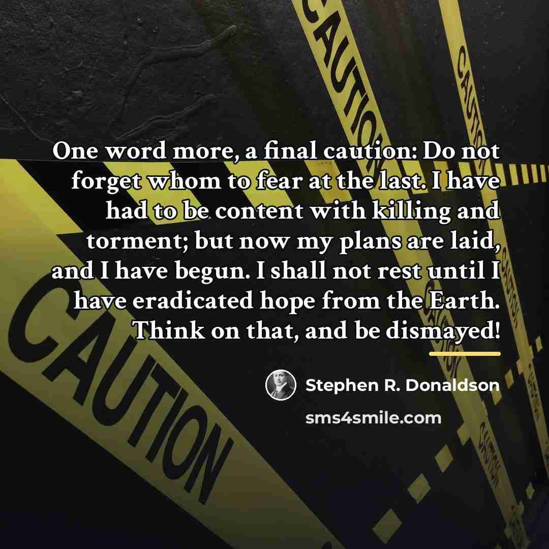 “One word more, a final caution: Do not forget whom…” quote by Stephen R. Donaldson