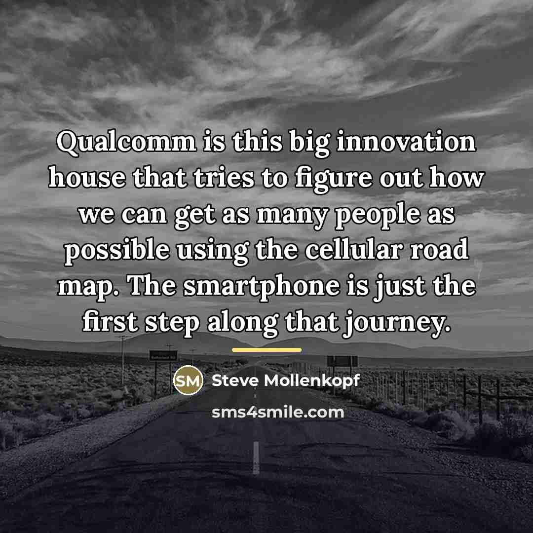 “Qualcomm is this big innovation house that tries to figure…” quote by Steve Mollenkopf