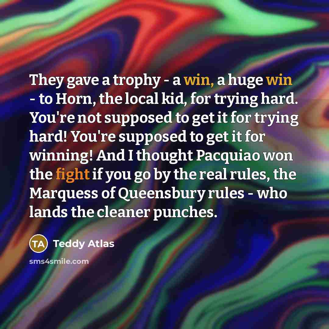 “They gave a trophy - a win, a huge win…” quote by Teddy Atlas
