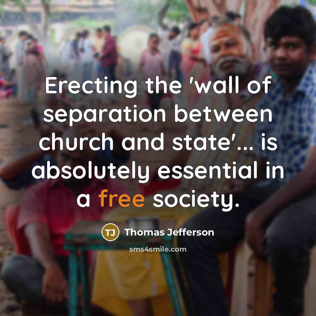 “Erecting the 'wall of separation between church and state'... is…” quote by Thomas Jefferson