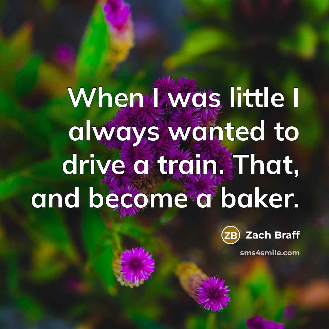 “When I was little I always wanted to drive a…” quote by Zach Braff