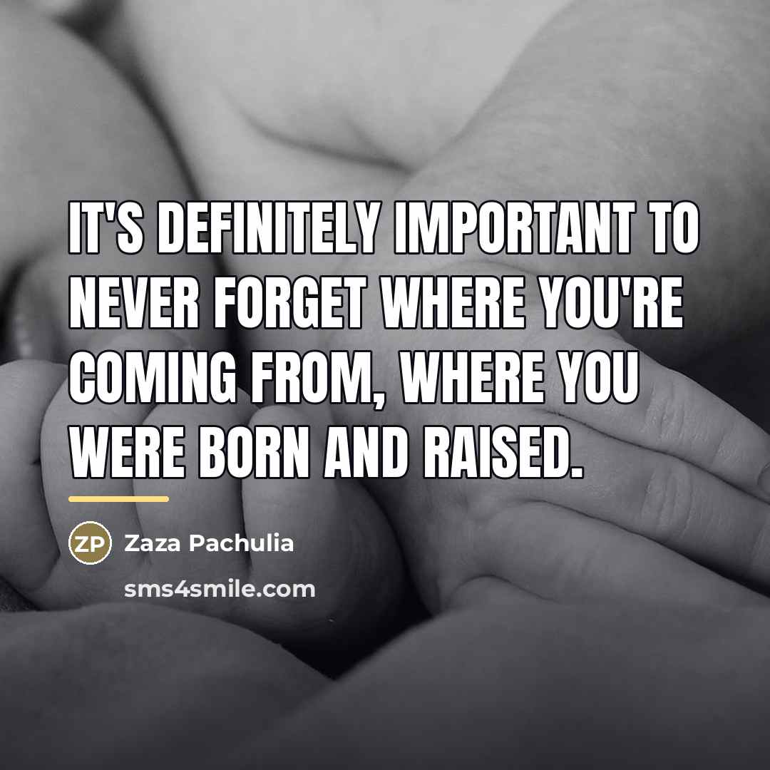 “It's definitely important to never forget where you're coming from,…” quote by Zaza Pachulia