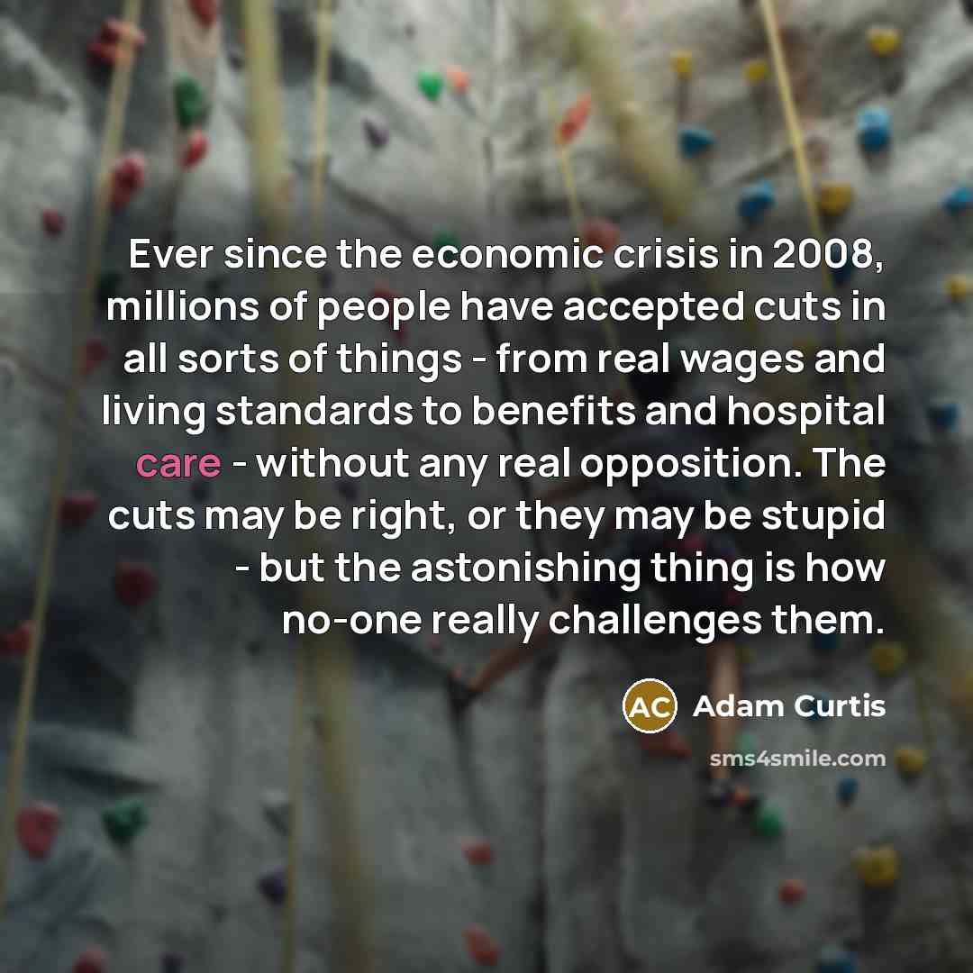 “Ever since the economic crisis in 2008, millions of people…” quote by Adam Curtis