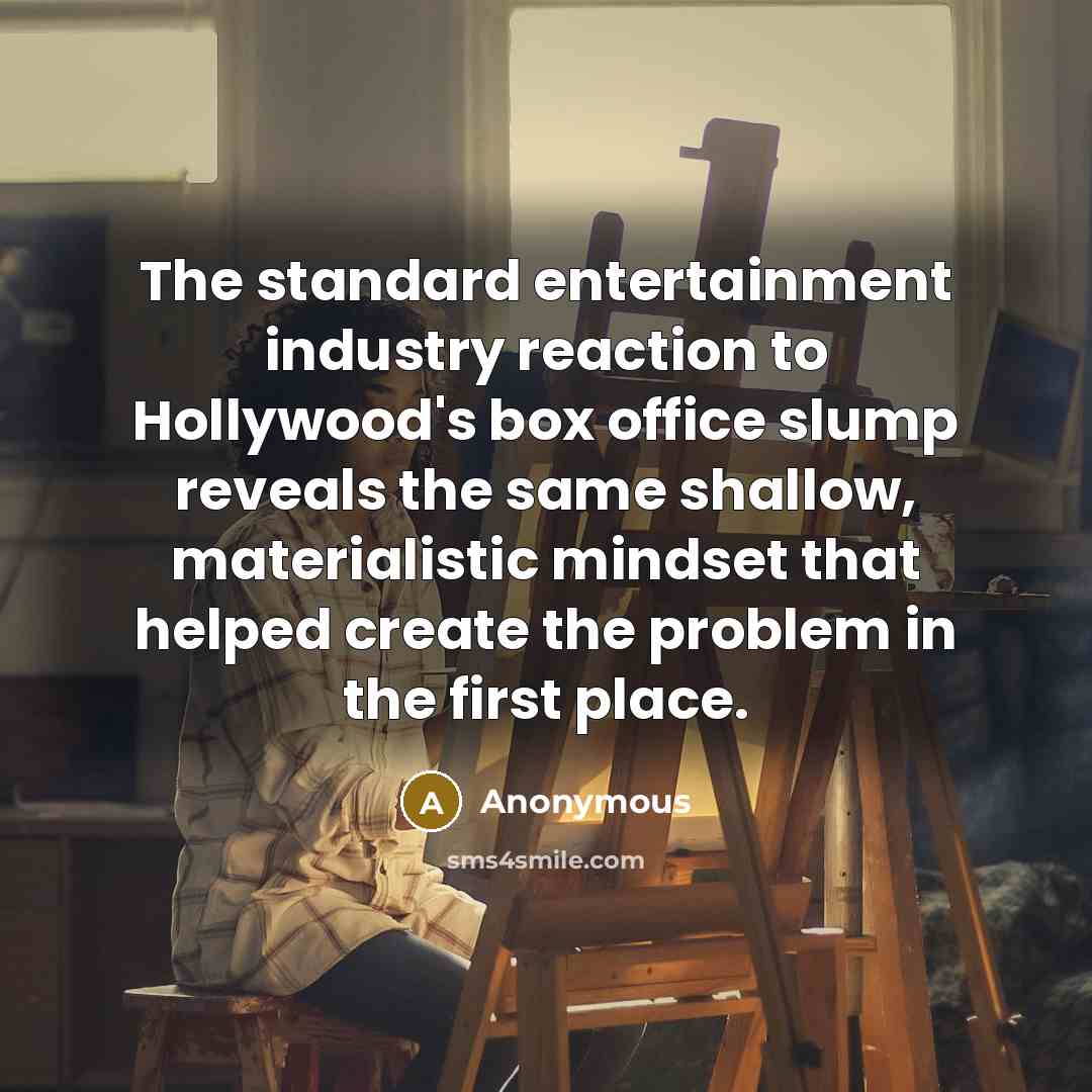 “The standard entertainment industry reaction to Hollywood's box office slump…” quote by Anonymous