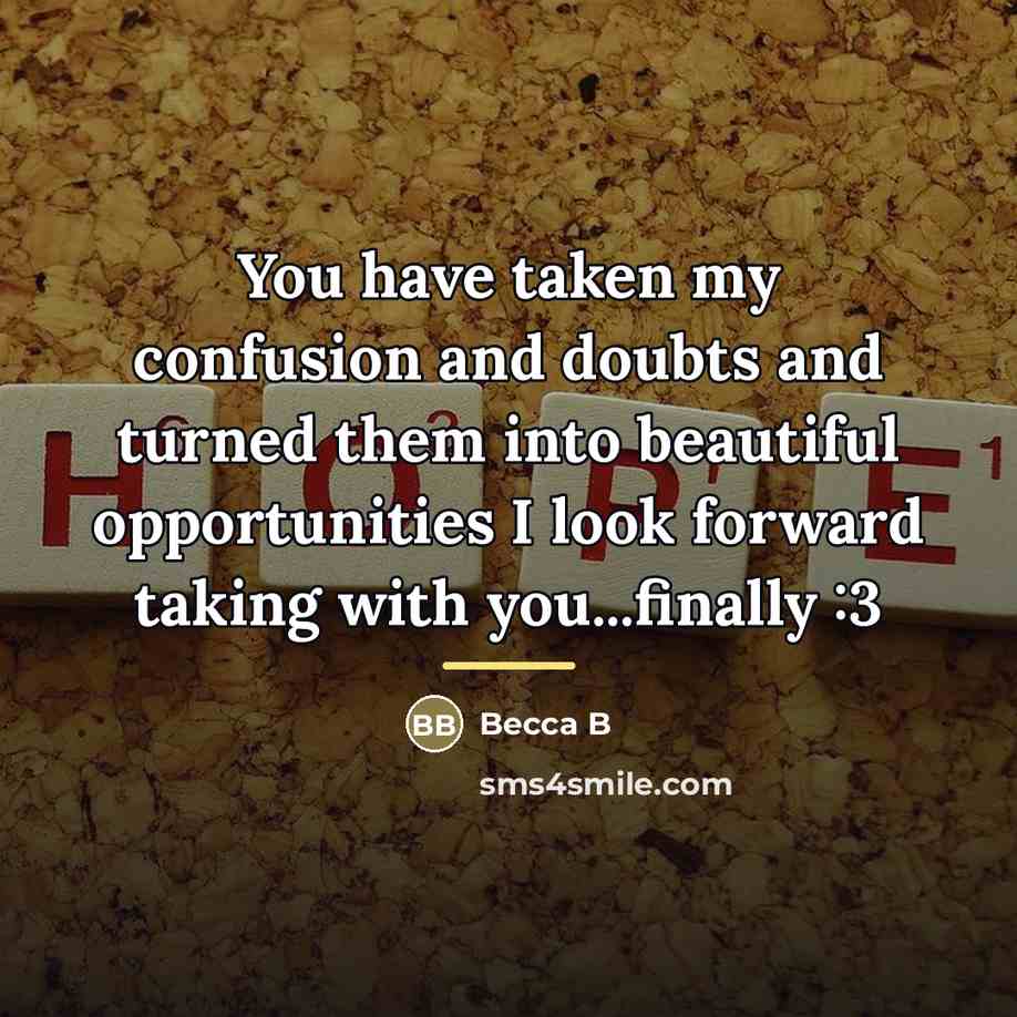 “You have taken my confusion and doubts and turned them…” quote by BECCA B