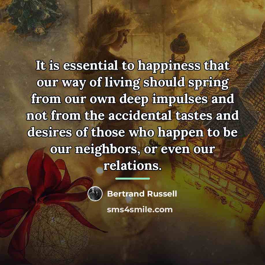 “It is essential to happiness that our way of living…” quote by Bertrand Russell
